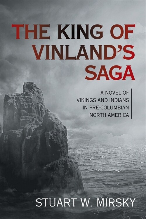 The King of Vinlands Saga: A Novel of Vikings and Indians in Pre-Columbian North America (Paperback)