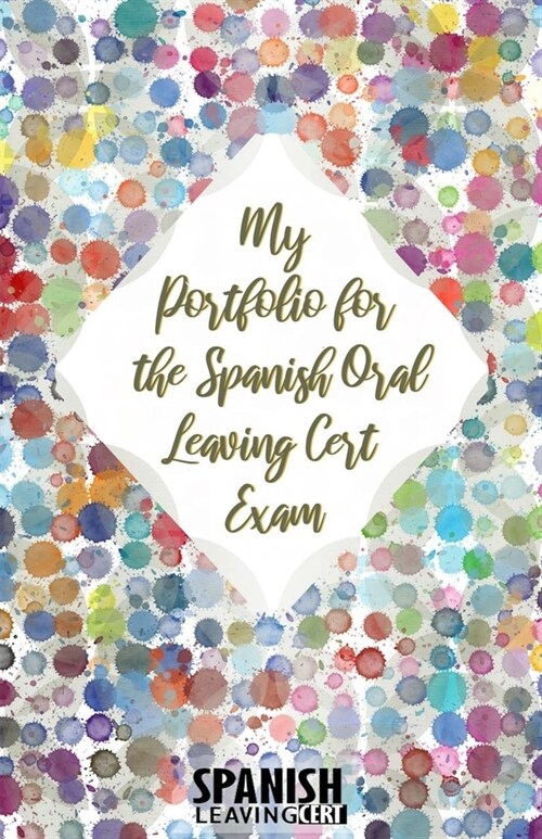 My Portfolio for the Spanish Oral Leaving Cert Exam (Paperback)