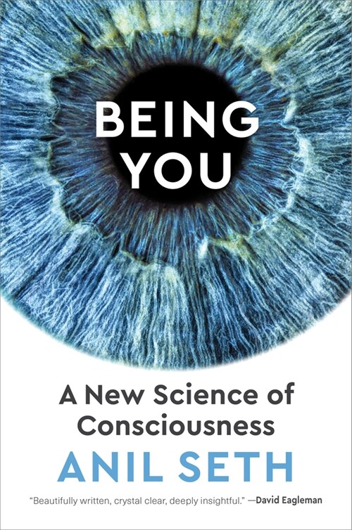 Being You: A New Science of Consciousness (Hardcover)
