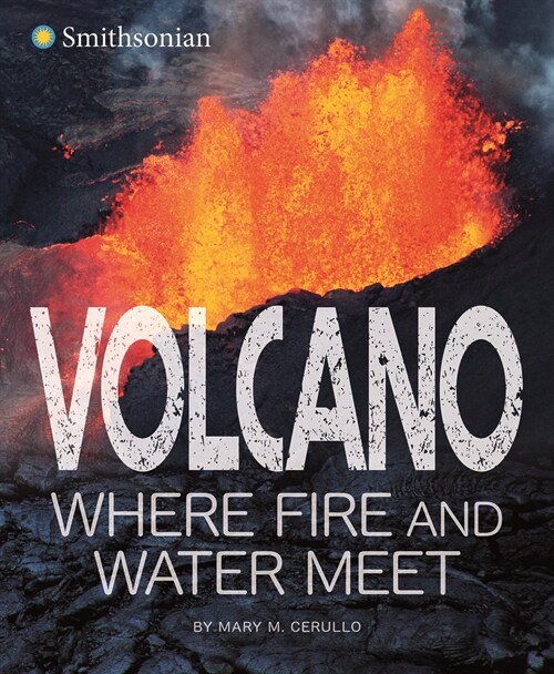 Volcano, Where Fire and Water Meet (Hardcover)