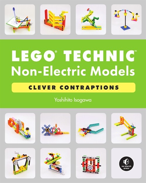Lego Technic Non-Electric Models: Clever Contraptions (Paperback)