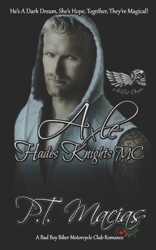 Axle: Hades Knights MC (Dark Alphas MC Romance): Hes A Dark Dream, Shes Hope, Together, Theyre Magical! (Paperback)