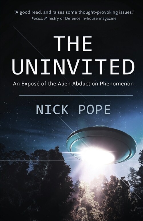 The Uninvited: An expos?of the alien abduction phenomenon (Paperback)