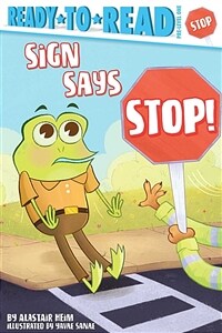 Sign Says Stop!: Ready-To-Read Pre-Level 1 (Paperback)