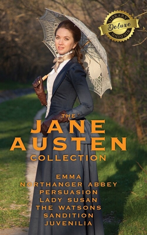 The Jane Austen Collection: Emma, Northanger Abbey, Persuasion, Lady Susan, The Watsons, Sandition and the Complete Juvenilia (Deluxe Library Bind (Hardcover)