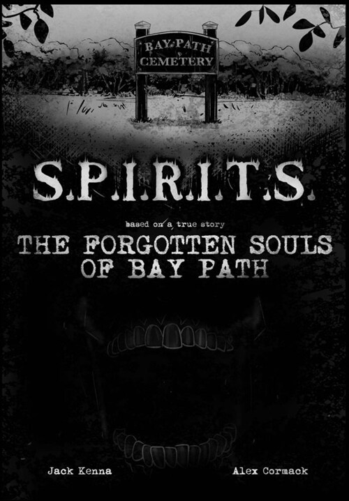 S.P.I.R.I.T.S.: The Forgotten Souls of Bay Path (Paperback)