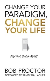 Change Your Paradigm, Change Your Life (Paperback)