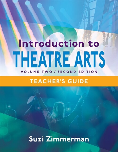 Introduction to Theatre Arts 2: Volume Two, Second Edition (Paperback, 2, Teacher)