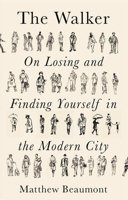 The Walker : On Finding and Losing Yourself in the Modern City (Paperback)