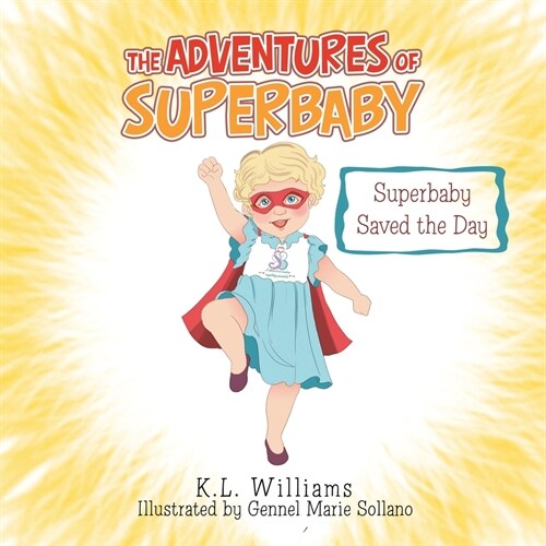 The Adventures of Superbaby: Superbaby Saved the Day (Paperback)