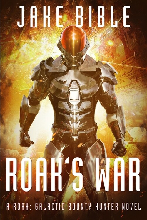 Roaks War: A Roak: Galactic Bounty Hunter Novel (Paperback)