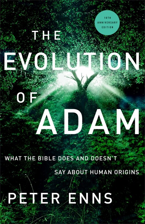 The Evolution of Adam: What the Bible Does and Doesnt Say about Human Origins (Paperback, 10, Anniversary)