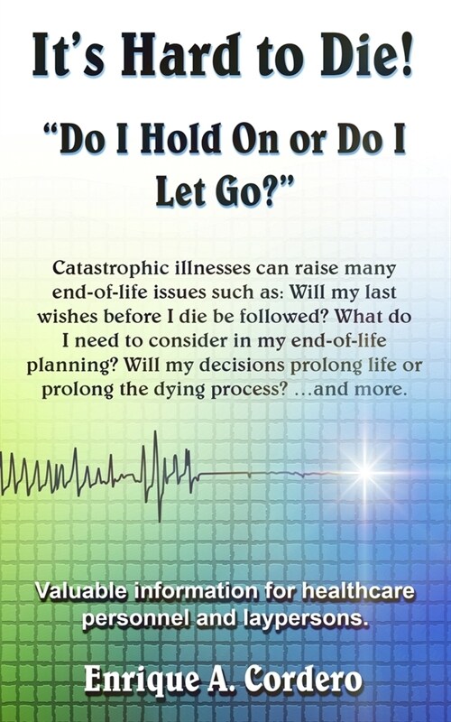 Its Hard to Die!: Do I Hold On or Do I Let Go? (Paperback)