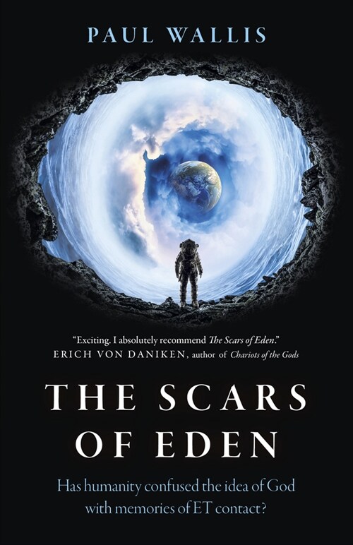 Scars of Eden, The : Has humanity confused the idea of God with memories of ET contact? (Paperback)