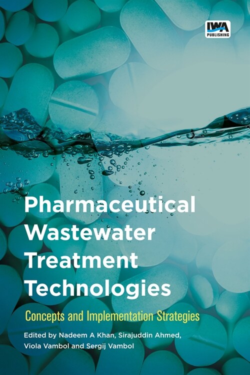 Pharmaceutical Wastewater Treatment Technologies:: Concepts and Implementation Strategies (Paperback)