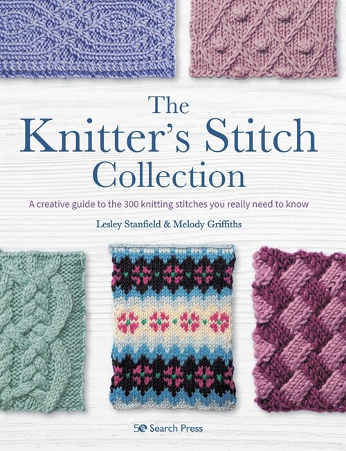 The Knitters Stitch Collection : A Creative Guide to the 300 Knitting Stitches You Really Need to Know (Paperback)