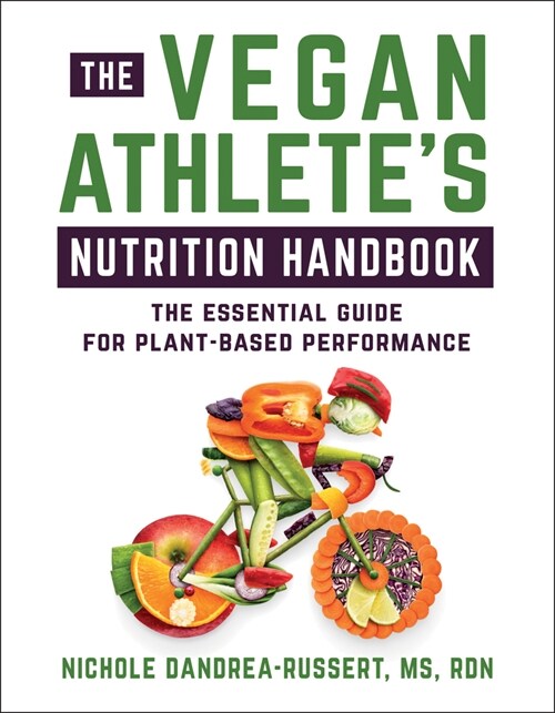 The Vegan Athletes Nutrition Handbook: The Essential Guide for Plant-Based Performance (Paperback)