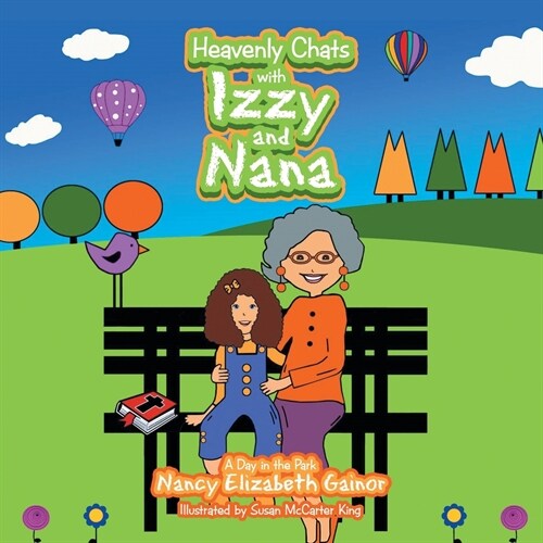 Heavenly Chats with Izzy and Nana: A Day in the Park (Paperback)