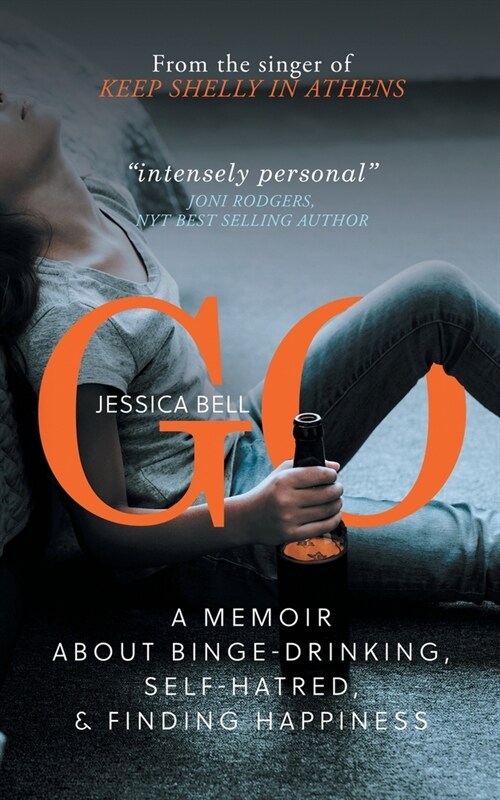 Go: A Memoir about Binge-drinking, Self-hatred, and Finding Happiness (Paperback, 2)