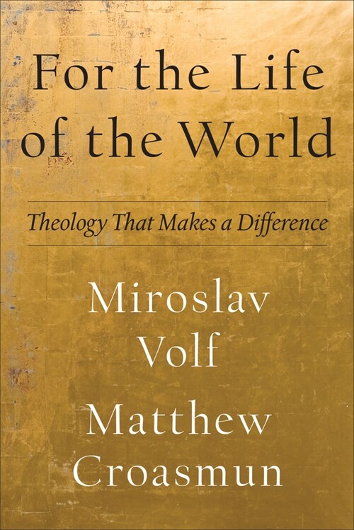 For the Life of the World: Theology That Makes a Difference (Paperback)