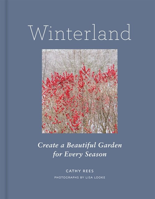 Winterland: Create a Beautiful Garden for Every Season (Hardcover)
