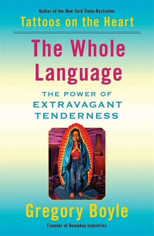 The Whole Language: The Power of Extravagant Tenderness (Hardcover)