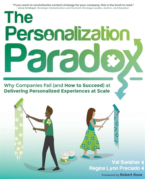 The Personalization Paradox: Why Companies Fail (and How To Succeed) at Delivering Personalized Experiences at Scale (Paperback)