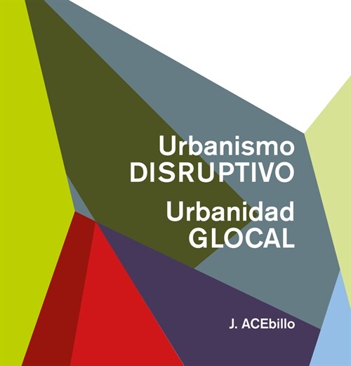 Disruptive Urbanism, Glocal Urbanity (Spanish Ed.) (Paperback)