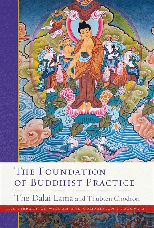 The Foundation of Buddhist Practice (Paperback)