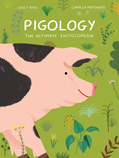 Pigology: The Ultimate Encyclopedia (Hardcover)