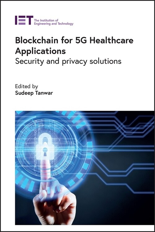 Blockchain for 5g Healthcare Applications: Security and Privacy Solutions (Hardcover)