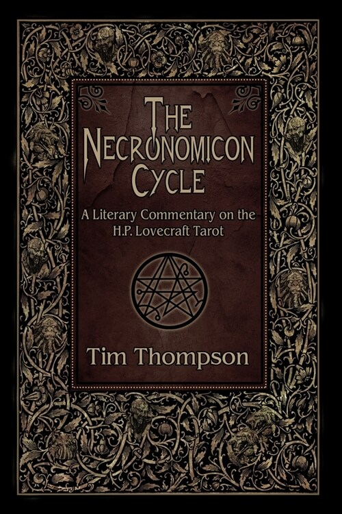 The Necronomicon Cycle: A Literary Commentary on The H.P. Lovecraft Tarot (Paperback)