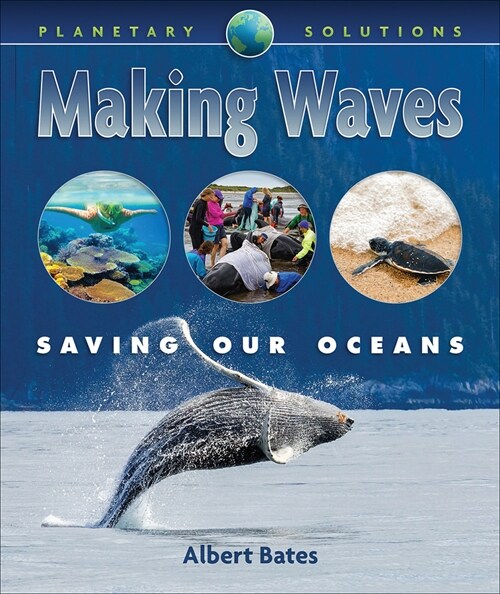 Making Waves: Saving Our Oceans (Paperback)