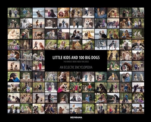 Little Kids and 100 Big Dogs: An Eclectic Encyclopedia (Hardcover)