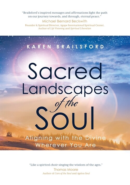 Sacred Landscapes of the Soul: Aligning with the Divine Wherever You Are (Paperback)