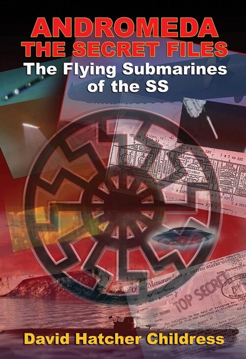 Andromeda: The Secret Files: The Flying Submarines of the SS (Paperback)