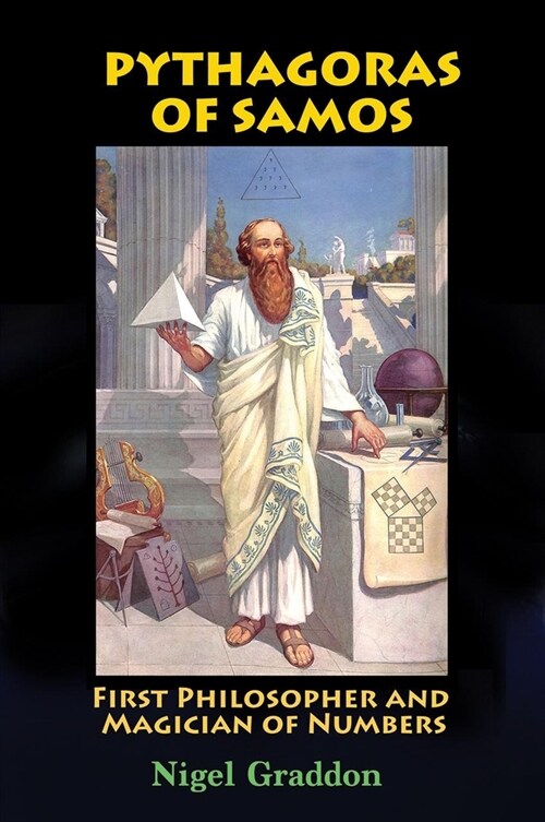 Pythagoras of Samos: First Philosopher and Magician of Numbers (Paperback)