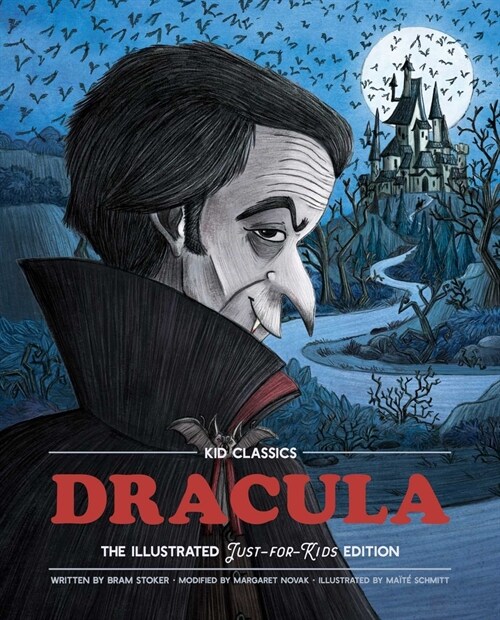 Dracula - Kid Classics, 2: The Classic Edition Reimagined Just-For-Kids! (Illustrated & Abridged for Grades 4 - 7) (Hardcover)