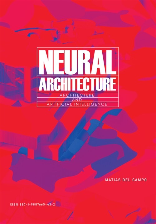Neural Architecture: Design and Artificial Intelligence (Paperback)