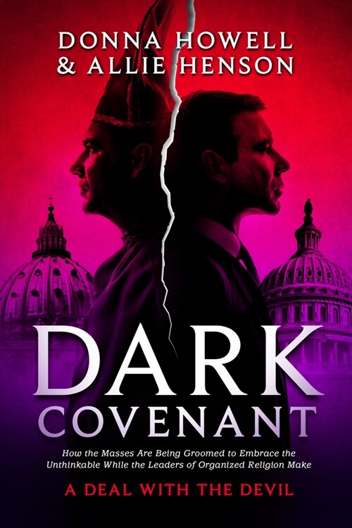 Dark Covenant: How the Masses Are Being Groomed to Embrace the Unthinkable While the Leaders of Organized Religion Make a Deal with t (Paperback)