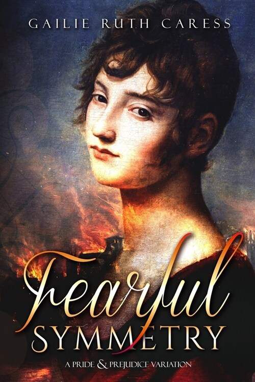 Fearful Symmetry: A Pride & Prejudice Variation (Paperback)