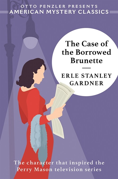 The Case of the Borrowed Brunette: A Perry Mason Mystery (Paperback)