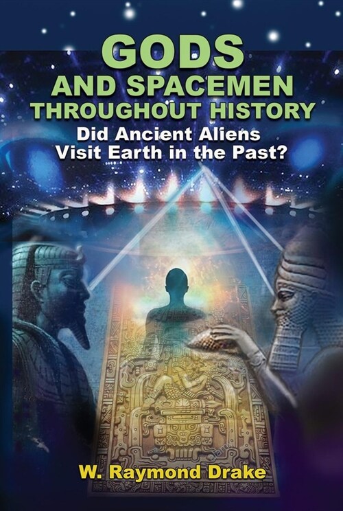 Gods and Spacemen Throughout History: Did Ancient Aliens Visit Earth in the Past? (Paperback)
