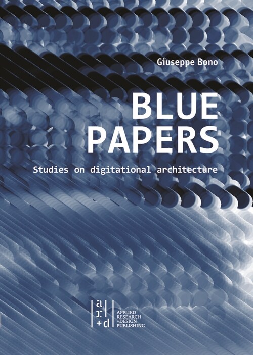 Blue Papers: Studies on Digitational Architecture (Paperback)