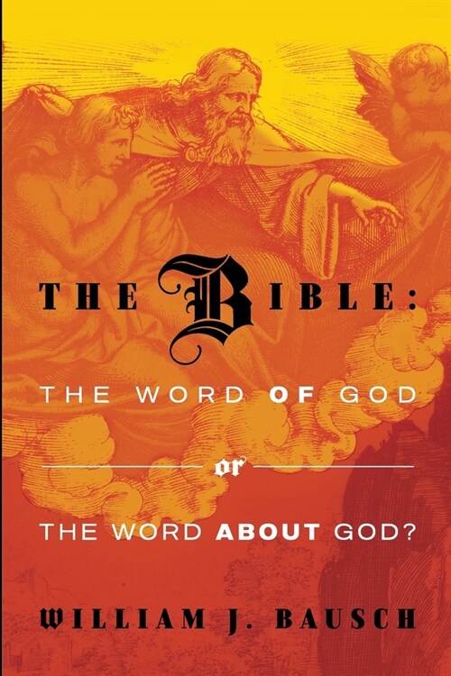 The Bible: the Word of God or the Word about God (Paperback)