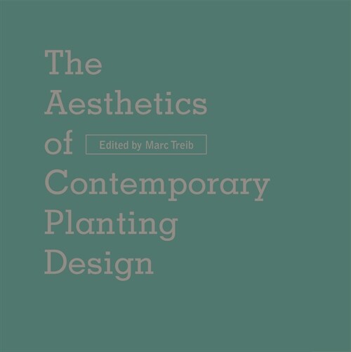 The Aesthetics of Contemporary Planting Design (Hardcover)
