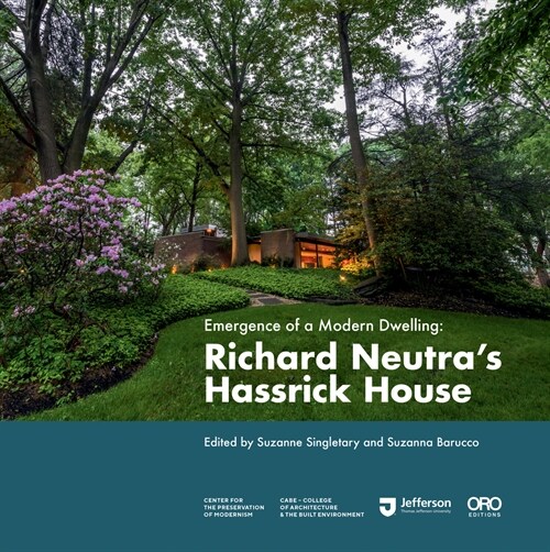 Emergence of a Modern Dwelling: Richard Neutras Hassrick House (Hardcover)