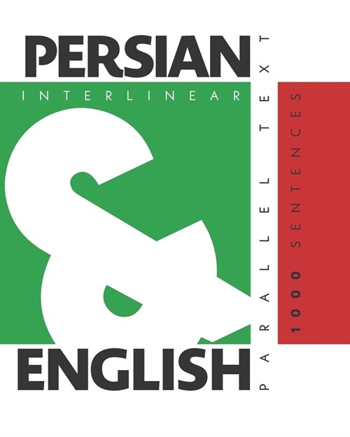 1000 Persian Sentences: Dual Language Persian-English, Interlinear & Parallel Text (Paperback)