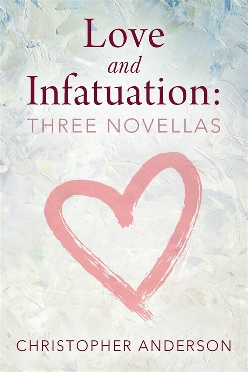 Love and Infatuation: Three Novellas (Paperback)