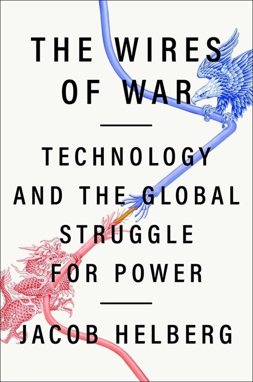 The Wires of War: Technology and the Global Struggle for Power (Hardcover)